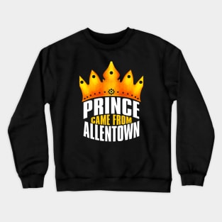 Prince Came From Allentown, Allentown Georgia Crewneck Sweatshirt